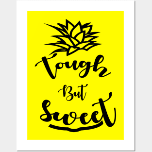 Pineapple Tough But Sweet Posters and Art